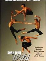 Born to Be Wild: The Leading Men of American Ballet Theatre在线观看