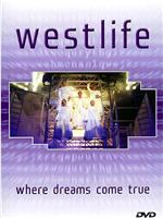 Westlife - Where Dreams Come True在线观看