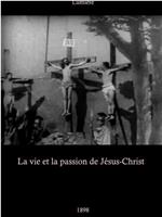 La vie et la passion de Jésus-Christ在线观看