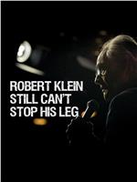 Robert Klein Still Can't Stop His Leg