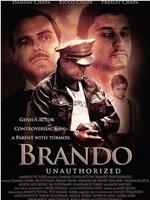 Brando Unauthorized在线观看