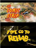 The Comic Strip Presents: Five Go to Rehab在线观看