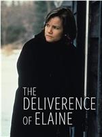The Deliverance of Elaine在线观看