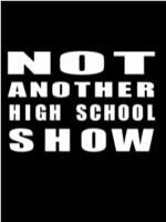 Not Another High School Show