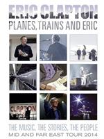 Eric Clapton Planes Trains and Eric