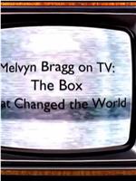 梅尔文·布拉格谈电视：改变世界的盒子
