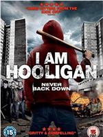 I Am Hooligan在线观看