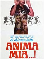 Brigitte, Laura, Ursula, Monica, Raquel, Litz, Florinda, Barbara, Claudia, e Sofia le chiamo tutte... anima mia在线观看