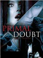 Primal Doubt在线观看