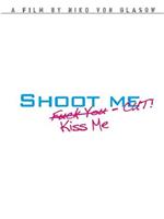 Shoot Me. Kiss Me. Cut!在线观看