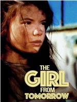 The Girl from Tomorrow在线观看