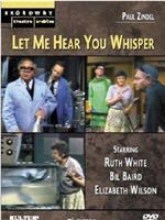 Let Me Hear You Whisper在线观看