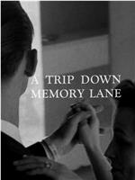 A Trip Down Memory Lane在线观看