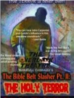 The Bible Belt Slasher Pt. II: The Holy Terror!在线观看