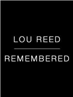 Lou Reed Remembered在线观看