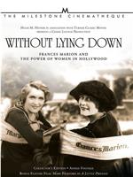 Without Lying Down: Frances Marion and the Power of Women in Hollywood在线观看