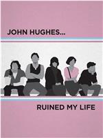 John Hughes Ruined My Life在线观看