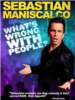 Sebastian Maniscalco: What's Wrong with People?在线观看