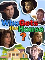 Who Gets the House