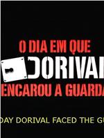 O Dia em Que Dorival Encarou a Guarda