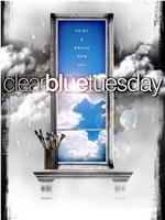 Clear Blue Tuesday在线观看
