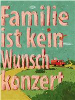 Familie ist kein Wunschkonzert在线观看