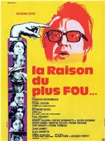 La raison du plus fou在线观看