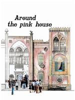Around the Pink House在线观看