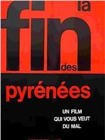 La fin des Pyrénées在线观看