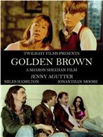 Golden Brown在线观看