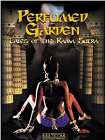 Tales of The Kama Sutra: The Perfumed Garden在线观看
