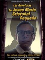 Las aventuras de Jesús María Cristóbal Pequeño在线观看