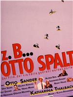 Z.B. ... Otto Spalt在线观看