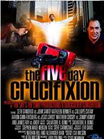 The Five Day Crucifixion