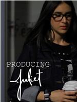 Producing Juliet