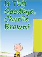 Is This Goodbye, Charlie Brown?