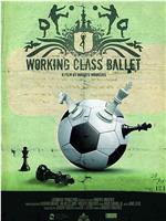 Working Class Ballet在线观看