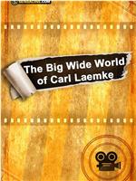 The Big Wide World of Carl Laemke