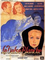 La valse blanche在线观看