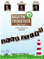 Bauernfrühstück - Der Film在线观看