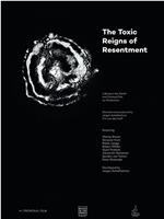 The Toxic Reigns of Resentment在线观看