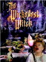 The Wickedest Witch在线观看