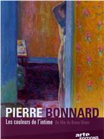 Pierre Bonnard. Les couleurs de l'intime