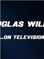 道格拉斯·威尔默谈电视在线观看