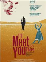 I'll Meet You There在线观看