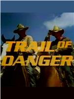 Trail of Danger在线观看