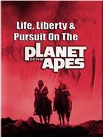 Life, Liberty and Pursuit on the Planet of the Apes在线观看