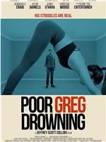 Poor Greg Drowning在线观看