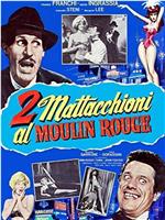 2 mattacchioni al Moulin Rouge在线观看