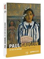 Gauguin "Je suis un sauvage"